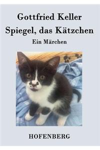 Spiegel, das Kätzchen: Ein Märchen