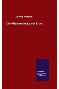 Die Pflanzendecke der Erde