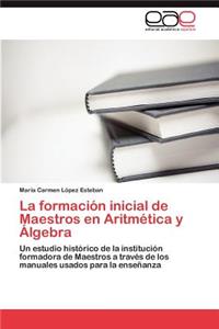 formación inicial de Maestros en Aritmética y Álgebra