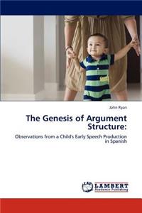 Genesis of Argument Structure