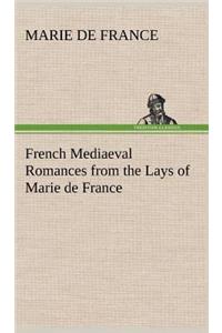 French Mediaeval Romances from the Lays of Marie de France