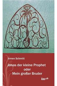 Jonas der kleine Prophet oder Mein großer Bruder