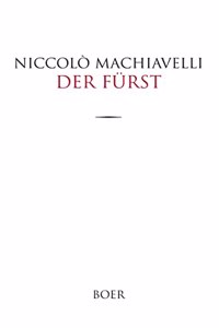 Der Furst: mit Einleitung und Erlauterung neu herausgegeben von Max Oberbreyer