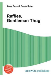 Raffles, Gentleman Thug