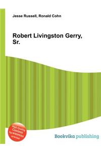 Robert Livingston Gerry, Sr.