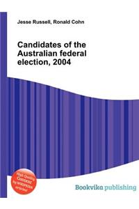 Candidates of the Australian Federal Election, 2004