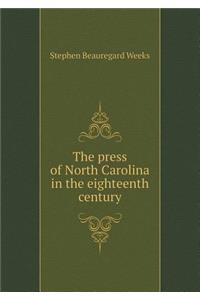 The Press of North Carolina in the Eighteenth Century