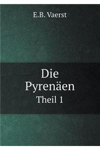 Die Pyrenäen Theil 1