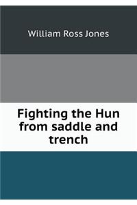 Fighting the Hun from Saddle and Trench