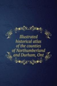 Illustrated historical atlas of the counties of Northumberland and Durham, Ont