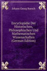 Encyclopadie Der Historischen, Philosophischen Und Mathematischen Wissenschaften (German Edition)