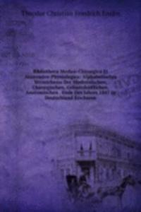 Bibliotheca Medico-Chirurgica Et Anatomico-Physiologica: Alphabetisches Verzeichniss Der Medizinischen, Chirurgischen, Geburtshulflichen, Anatomischen . Ende Des Jahres 1847 in Deutschland Erschiene