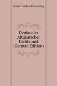 Denkmaler Altdeutscher Dichtkunst (German Edition)