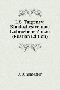 I. S. TURGENEV KHUDOZHESTVENNOE IZOBRAZ