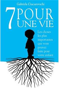 7 Pour une vie