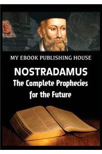 Nostradamus - The Complete Prophecies for the Future