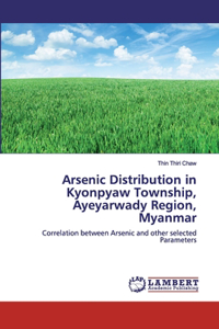 Arsenic Distribution in Kyonpyaw Township, Ayeyarwady Region, Myanmar
