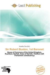 Sir Robert Buxton, 1st Baronet