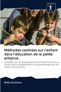 Méthodes centrées sur l'enfant dans l'éducation de la petite enfance