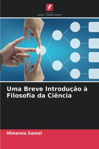 Uma Breve Introdução à Filosofia da Ciência