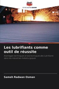 Les lubrifiants comme outil de réussite
