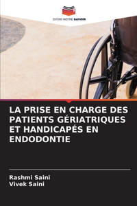 Prise En Charge Des Patients Gériatriques Et Handicapés En Endodontie