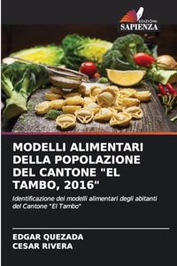 Modelli Alimentari Della Popolazione del Cantone "El Tambo, 2016"