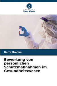 Bewertung von persönlichen Schutzmaßnahmen im Gesundheitswesen