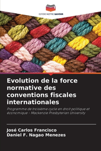 Evolution de la force normative des conventions fiscales internationales