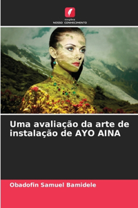 Uma avaliação da arte de instalação de AYO AINA
