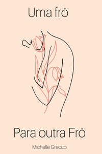 Uma Frô Para Outra Frô