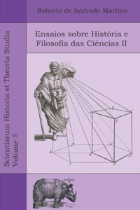 Ensaios sobre História e Filosofia das Ciências II
