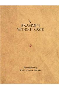 A Brahmin without Caste