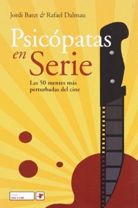 Psicopatas en serie. Las 50 mentes mas perturbadas del cine