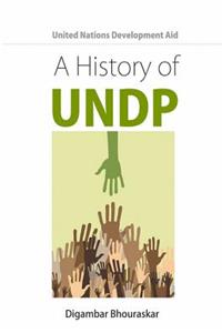 United Nations Development Aid: A History of UNDP