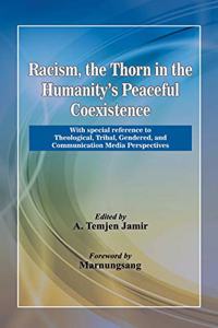 Racism, the Thorn in the Humanitys Peaceful Coexistence