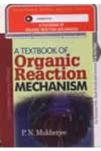 A Textbook of Organic Reaction Mechanism