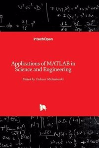 Applications of MATLAB in Science and Engineering