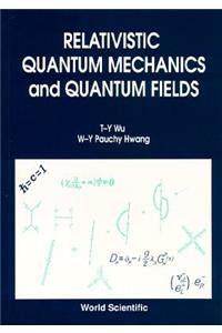 Relativistic Quantum Mechanics and Quantum Fields