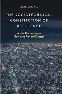 Sociotechnical Constitution of Resilience