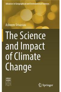 Science and Impact of Climate Change