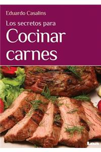 Los Secretos Para Cocinar Carnes