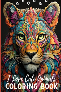 I Love Cute Animals Coloring Book