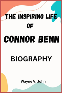 The Inspiring Life of Connor Benn Biography