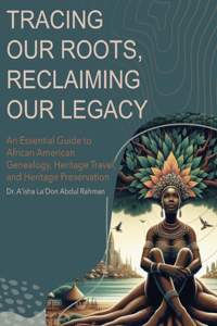 Tracing Our Roots Reclaiming Our Legacy