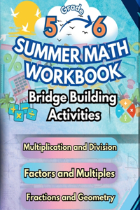 Summer Math Workbook 5-6 Grade Bridge Building Activities