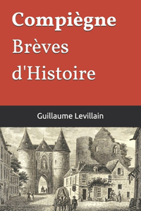 Compiègne, brèves d'Histoire