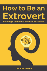 How to Be an Extrovert