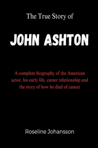 True Story of John Ashton