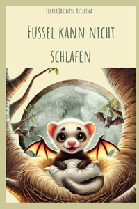 Fussel kann nicht schlafen